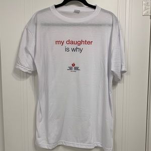 American Heart Association My Daughter is Why T White Graphic T Shirt XL